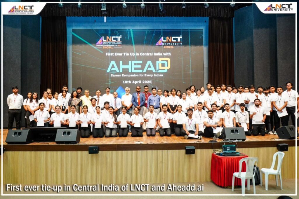 LNCT भोपाल में 'AHEAD.Ai' प्लेटफॉर्म का भव्य शुभारंभ: आर्टिफिशियल इंटेलिजेंस से सँवरेंगे करियर के फैसले ! 9