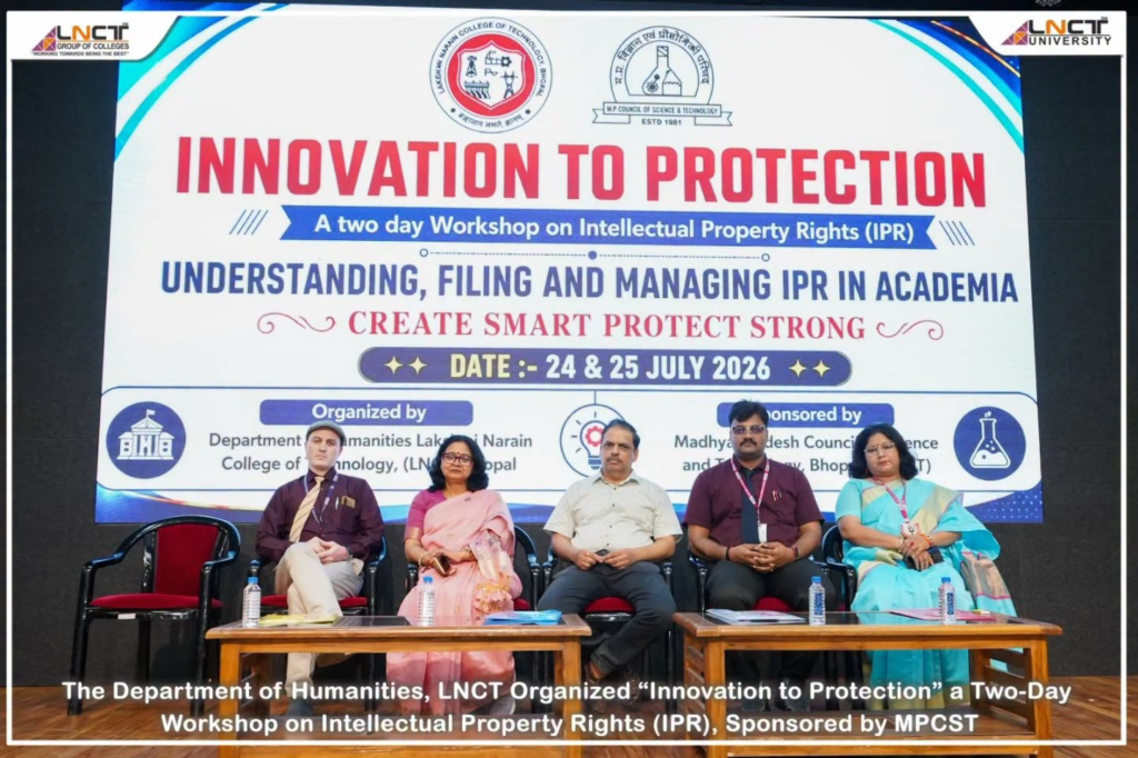 Day 1 Highlights of the Intellectual Property Rights (IPR) Workshop at LNCT Group Day 1 Highlights of the Intellectual Property Rights (IPR) Workshop at LNCT Group 1