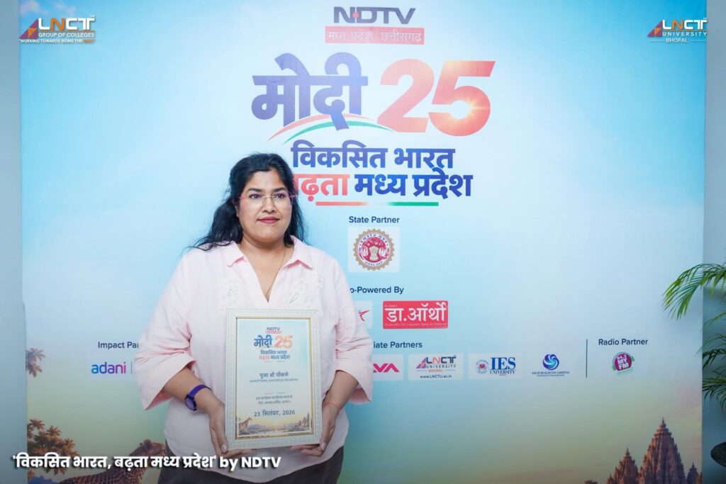 LNCT Group Executive Director Ms. Pooja Shri Chouksey Honoured at NDTV’s “मोदी@25 – विकसित भारत, बढ़ता मध्य प्रदेश” Initiative for Her Leadership and Contribution to Education and Madhya Pradesh Development 4
